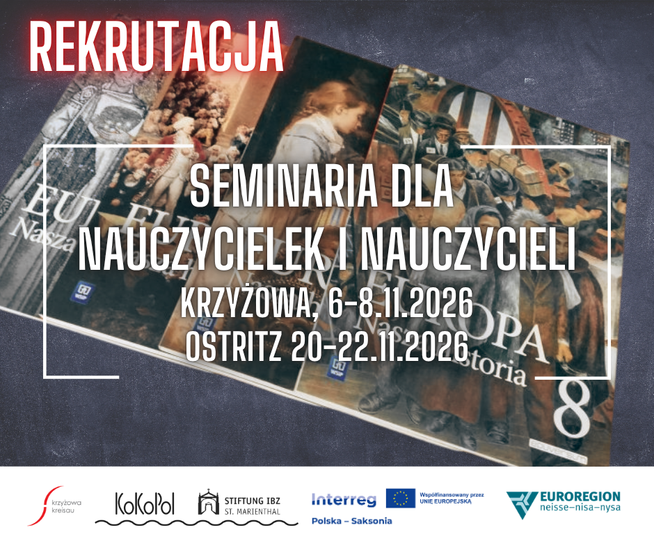 Rekrutacja | „Od konfliktu do pojednania. Jak uczyć o wspólnej historii Polski i Niemiec?”. Seminarium dla nauczycieli. 6-8.11.26 w Krzyżowej oraz 20-22.11.26 w Ostritz